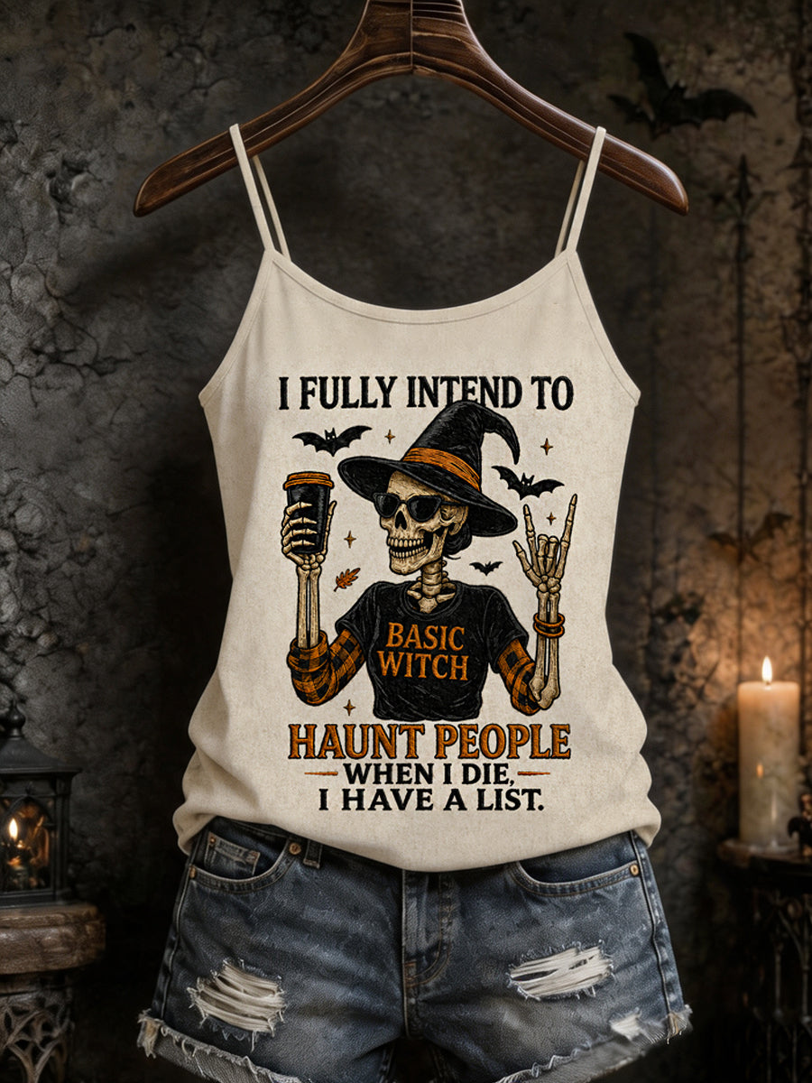 Lustige Halloween-Schädel-Hexe für Frauen Ich möchte Menschen verfolgen, wenn ich sterbe Ich habe eine Liste, die Casual Cami Top druckt