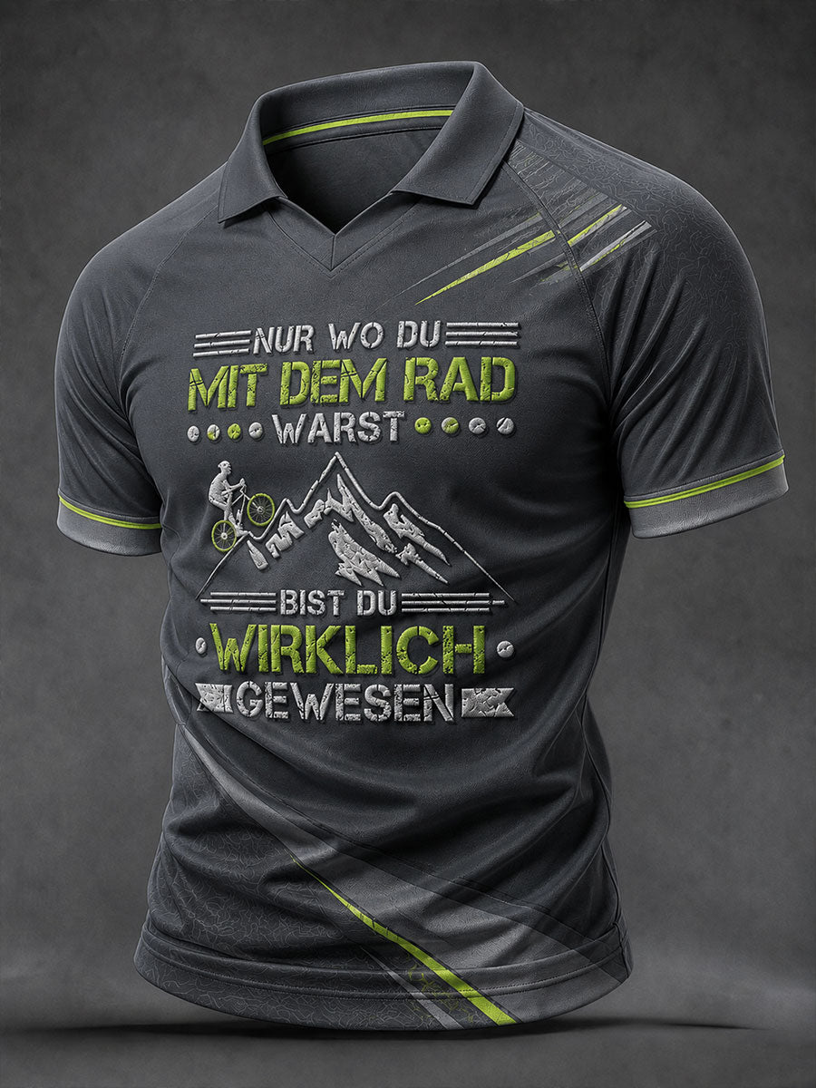 Herren NUR WO DU MIT DEM RAD WARST, BIST DU WIRKLICH GEWESEN. T-Shirt