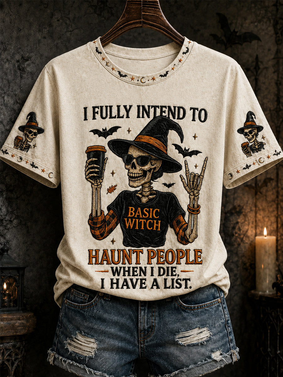 Lustige Halloween-Schädel-Hexe für Frauen Ich habe die volle Vorhabe, Menschen zu verfolgen, wenn ich sterbe. Ich habe ein List Print Casual T-Shirt