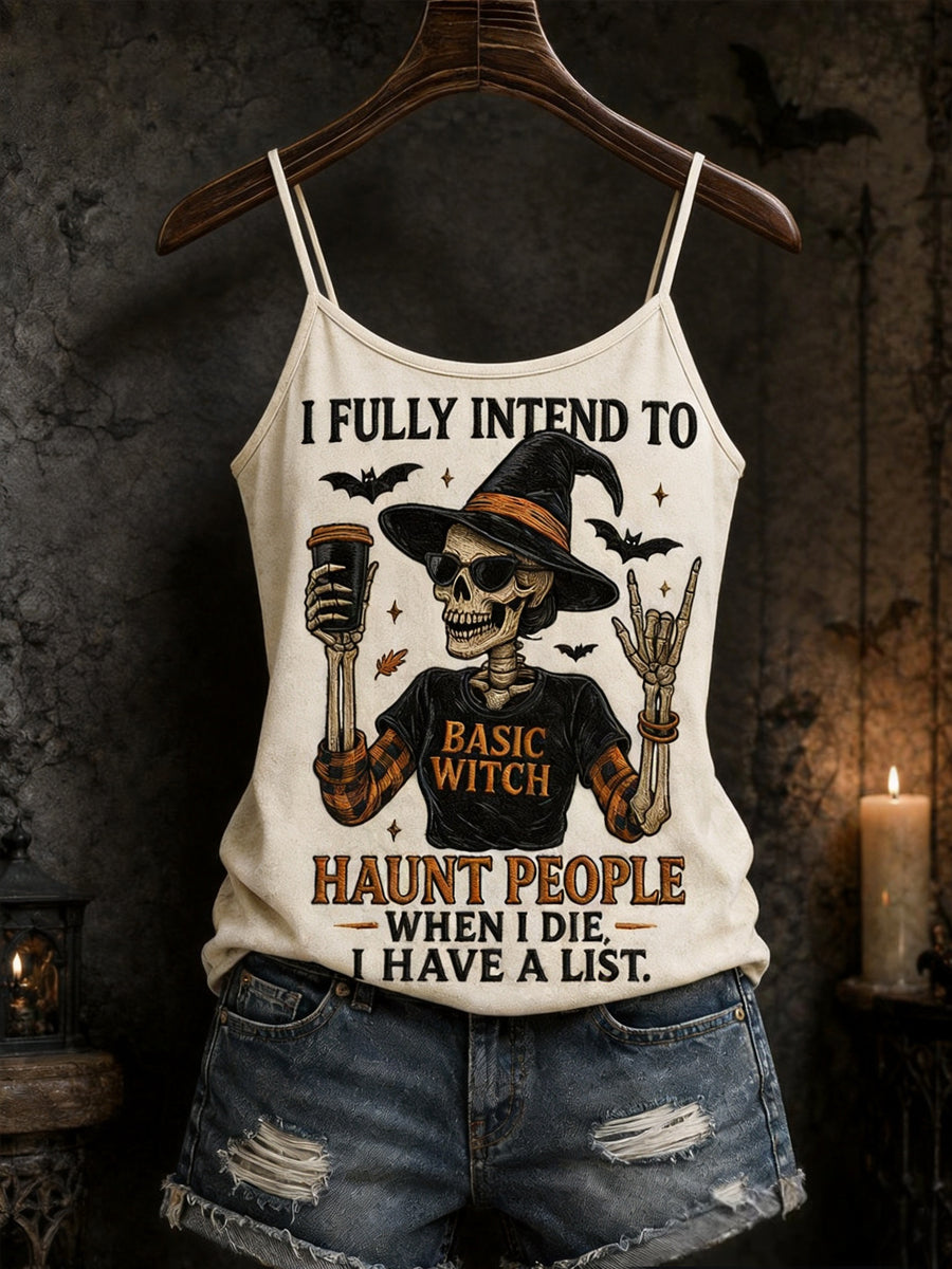 Lustige Halloween-Schädel-Hexe für Frauen Ich möchte Menschen verfolgen, wenn ich sterbe Ich habe eine Liste, die Casual Cami Top druckt